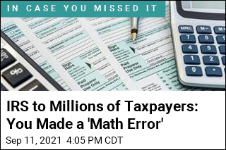 IRS Sending Out Millions of &#39;Math Error&#39; Notices