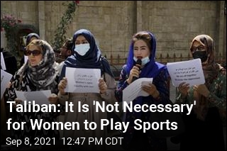 Taliban Says Women Will Be Banned From Sports
