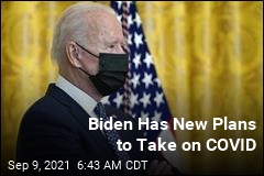 Biden Has New Plans to Take on COVID