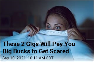 These 2 Gigs Will Pay You Big Bucks to Get Scared