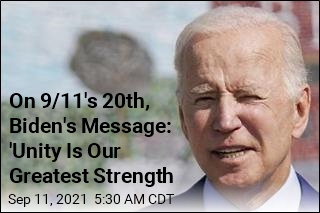On 9/11&#39;s 20th, Biden&#39;s Message: &#39;Unity Is Our Greatest Strength
