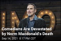Comedians Are Devastated by Norm Macdonald&#39;s Death