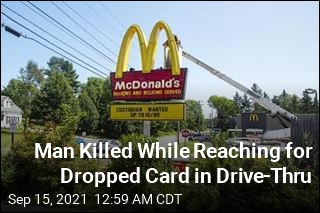 Man Killed While Reaching for Dropped Card in Drive-Thru