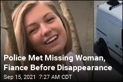 Police Met Missing Woman, Fiance Before Disappearance