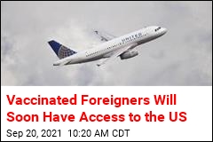 Vaccinated Foreigners Will Soon Have Access to the US