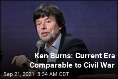 Ken Burns: Current Era Comparable to Civil War