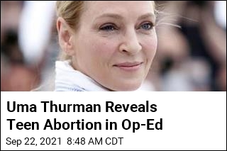 Uma Thurman Reveals Teen Abortion in Op-Ed