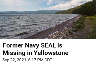Former Navy SEAL Is Missing in Yellowstone