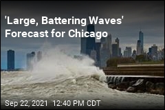 &#39;Large, Battering Waves&#39; Forecast for Chicago