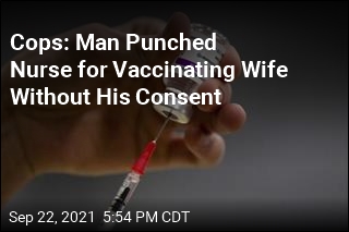 Cops: Man Punched Nurse for Vaccinating His Wife