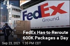 Labor Shortage Has FedEx Rerouting 600K Packages&mdash;Per Day