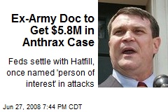 Ex-Army Doc to Get $5.8M in Anthrax Case