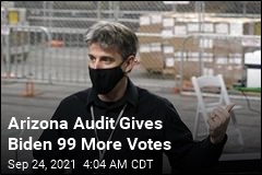 Arizona Audit Gives Biden 99 More Votes