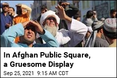In an Afghan Public Square, a Gruesome Display