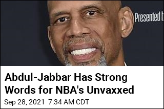 Abdul-Jabbar to NBA: Boot Players Who Won&#39;t Get Vaxxed