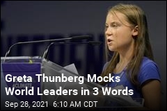 Greta Thunberg Mocks World Leaders in 3 Words
