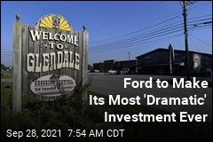 Ford to Make Its Most &#39;Dramatic&#39; Investment Ever