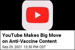YouTube Makes Big Move on Anti-Vaccine Content