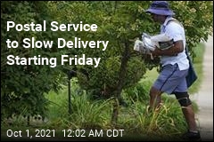Postal Service to Slow Delivery, Starting Friday