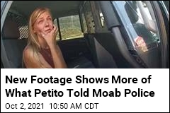 New Footage Shows More of What Petito Told Moab Police