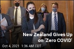 New Zealand Gives Up on &#39;Zero COVID&#39;