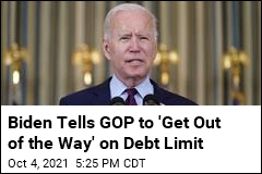 Biden Tells GOP to &#39;Get Out of the Way&#39; on Debt Limit