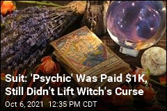Suit: &#39;Psychic&#39; Got $1K, Still Didn&#39;t Lift Witch&#39;s Curse
