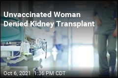 Unvaccinated Woman Denied Kidney Transplant