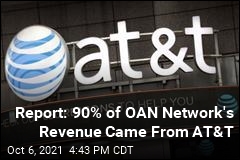 Report: 90% of OAN Network&#39;s Revenue Came From AT&amp;T
