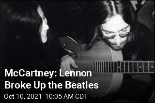McCartney: Lennon Broke Up the Beatles