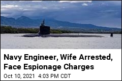 Navy Engineer, Wife Charged With Trying to Share Secrets