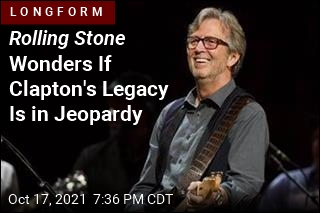 Rolling Stone Wonders If Clapton Is Ruining His Legacy