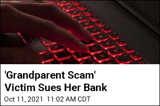 &#39;Grandparent Scam&#39; Victim Sues Her Bank