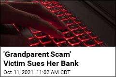 &#39;Grandparent Scam&#39; Victim Sues Her Bank