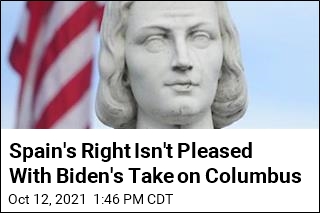 Spain&#39;s Right Isn&#39;t Pleased With Biden&#39;s Take on Columbus