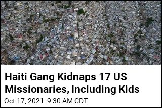 Haiti Gang Kidnaps 17 US Missionaries, Including Kids