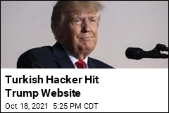 Turkish &#39;Hacktivists&#39; Deface Trump Site