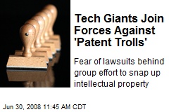 Tech Giants Join Forces Against 'Patent Trolls'