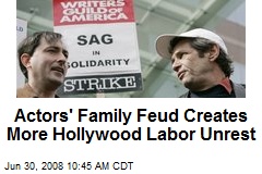 Actors' Family Feud Creates More Hollywood Labor Unrest