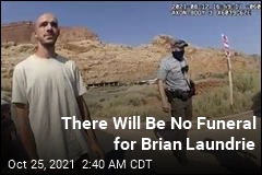 There Will Be No Funeral for Brian Laundrie