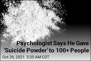 Psychologist Says He Gave &#39;Suicide Powder&#39; to 100+ People