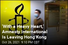 &#39;With a Heavy Heart,&#39; Amnesty International Is Leaving Hong Kong