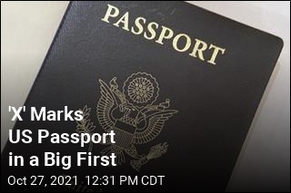 &#39;X&#39; Marks US Passport in a Big First