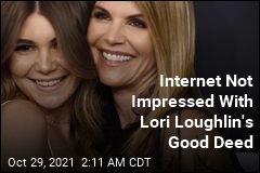 Internet Not Impressed With Lori Loughlin&#39;s Good Deed