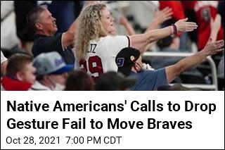 Native Americans&#39; Calls to Drop Gesture Fail to Move Braves