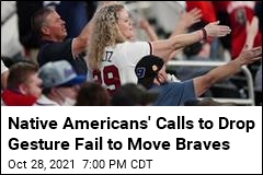 Native Americans&#39; Calls to Drop Gesture Fail to Move Braves