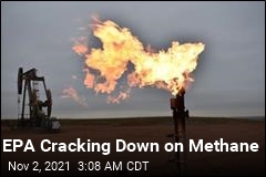 EPA Cracking Down on Methane
