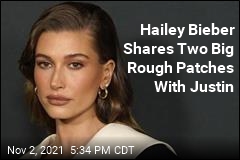 Hailey Bieber Shares Two Big Rough Patches With Justin