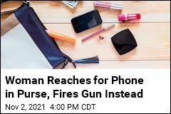 Woman Reaches for Phone in Purse, Fires Gun Instead