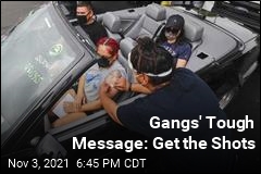 Gangs&#39; Tough Message: Get the Shots